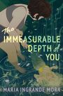 Maria Ingrande Mora: The Immeasurable Depth of You, Buch