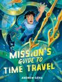 „MISSION'S GUIDE TO TIME TRAVEL“ und „ANDREW GEHA“ sind in gelbem und weißem Text. Junge mit Katze, umgeben von Uhren.