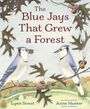 Buchtitel: "The Blue Jays That Grew a Forest". Zwei Blauhäher mit Eicheln auf Zweigen, unten Hügel und Häuser.