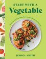 Jessica Smith: Start with a Vegetable, Buch