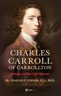 Fr Charles P Connor: Charles Carroll of Carrollton, Buch