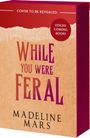 Madeline Mars: While You Were Feral, Buch