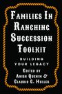 "Families In Ranching Succession Toolkit: Building Your Legacy. Edited By Anish Quenim." Seilrahmen, schwarzer Hintergrund.