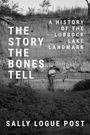 "THE STORY THE BONES TELL" und "A HISTORY OF THE LUBBOCK LAKE LANDMARK" in großen Buchstaben. Ein Mann lehnt an einer Felswand.