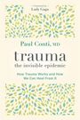 Paul Conti: Trauma: The Invisible Epidemic, Buch