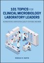 Rebekah M. Martin: 101 Topics for Clinical Microbiology Laboratory Leaders, Buch