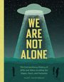 Marc Hartzman: We Are Not Alone: The Extraordinary History of UFOs and Aliens Invading Our Hopes, Fears, and Fantasies, Buch