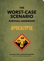 Joshua Piven: The Worst-Case Scenario Survival Handbook: Apocalypse: Expert Advice for Doomsday Situations, Buch