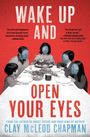 Clay Mcleod Chapman: Wake Up and Open Your Eyes, Buch
