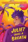 Gabby Rivera: Juliet Takes a Breath: The Graphic Novel, Buch