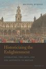 Michael Mckeon: Historicizing the Enlightenment, Volume 2, Buch