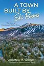 Virginia Wright: A Town Built by Ski Bums, Buch
