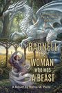 Texte: „A re-imagining of an Arthurian folktale“, „RAGNELL the WOMAN who was A BEAST“, „A Novel by Räina M. Paris“.
Illustration eines silbernen Drachens und einer Frau in einem Wald.