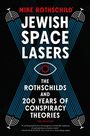 Mike Rothschild: Jewish Space Lasers: The Rothschilds and 200 Years of Conspiracy Theories, Buch