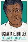 Octavia E Butler: Octavia E. Butler: The Last Interview, Buch