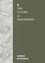 Chris Stephen: The Future of War Crimes Justice, Buch