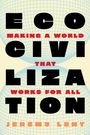 Jeremy Lent: Ecocivilization, Buch