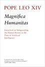 POPE LEO XIV, Magnifica Humanitas, Encyclical on Safeguarding the Human Person in the Time of Artificial Intelligence.