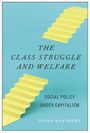 David Matthews: The Class Struggle and Welfare, Buch