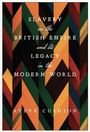 Stephen Cushion: Slavery in the British Empire and Its Legacy in the Modern World, Buch