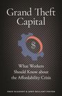 "Grand Theft Capital: What Workers Should Know about the Affordability Crisis." Zahnrad mit Dollarzeichen im Zentrum.