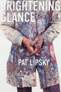 Pat Lipsky: Brightening Glance, Buch