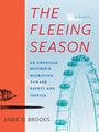 Jamie D. Brooks: The Fleeing Season: An American Mother's Migration Toward Safety and Justice, Buch