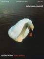 Ludovico Einaudi (geb. 1955): Ludovico Einaudi: Underwater - Extra Edition Piano Solo Songbook, Buch