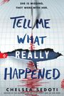 Chelsea Sedoti: Tell Me What Really Happened, Buch