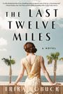 Erika Robuck: Last Twelve Miles, Buch