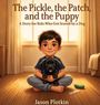 "The Pickle, the Patch, and the Puppy." Ein Kind hält einen Welpen, links eine Gurke, rechts ein Pflaster. Warmes Licht.