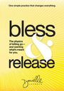 Texte: "One simple practice that changes everything. Bless & release. The physics of letting go—and wanting what's meant for you." Gelber Hintergrund mit stilisierten Strahlen.