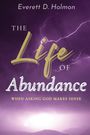 Everett D Holmon: The Life of Abundance, Buch