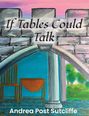 Andrea Post Sutcliffe: If Tables Could Talk, Buch