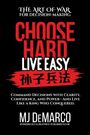 "The Art of War for Decision-Making. Choose Hard Live Easy. Sunzi Bingfa. MJ DeMarco."