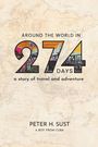Peter H Sust: Around the World in 274 Days, Buch