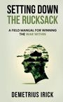 Demetrius Irick: Setting Down The Rucksack, Buch