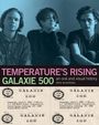 : Galaxie 500: Temperature's Rising: An Oral and Visual History, Buch