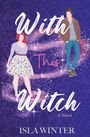 Isla Winter: With This Witch, Buch