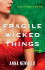 Anna Newallo: Fragile Wicked Things, Buch