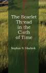 Stephen B. Machnik: The Scarlet Thread in the Cloth of Time, Buch