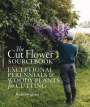 Rachel Siegfried: The Cut Flower Sourcebook: Exceptional Perennials and Woody Plants for Cutting, Buch