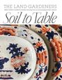 Bridget Elworthy: Soil to Table, Buch