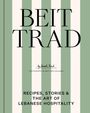 Text: "BEIT TRAD by Sarah Trad. Photography by Matthieu Salvaing. Recipes, Stories & The Art of Lebanese Hospitality."  
Hintergrund: Breite grüne und weiße Streifen.