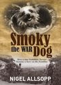 Nigel Allsopp: Smoky the War Dog, Buch