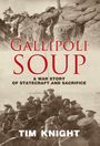 Tim Knight: Gallipoli Soup, Buch