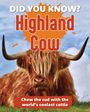 Texts: "Did You Know? Highland Cow. Chew the cud with the world’s coolest cattle." 
Ein Highland-Rind mit langen Hörnern und struppigem Fell.