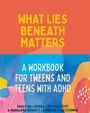 Grace Da Camara: What Lies Beneath: Tweens and Teens, Buch