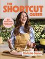 Text: "THE SHORTCUT QUEEN", "80 RECIPES FROM CHRISSIE’S HOME REPERTOIRE", "Chrissie Swan". Frau lacht beim Kochen.