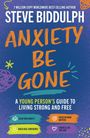 Text: "Steve Biddulph, Anxiety Be Gone, A Young Person’s Guide to Living Strong and Free." Bunte Symbole und Illustrationen.